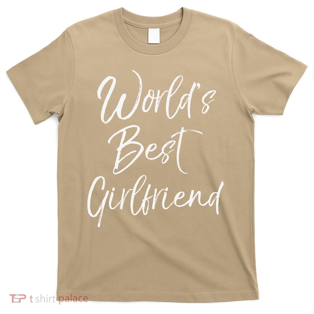 Cute Girlfriend Gift Fromfriend World's Best Girlfriend T-Shirt