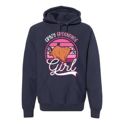 Crazy Groundhog Girl Marmot Girl Woodchuck Premium Hoodie