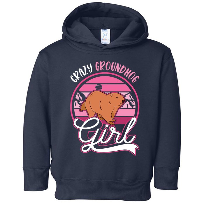 Crazy Groundhog Girl Marmot Girl Woodchuck Toddler Hoodie