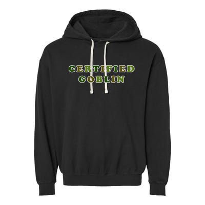 Certified Goblin Goblincore Clothes Aesthetic Cottagecore Gift Garment-Dyed Fleece Hoodie