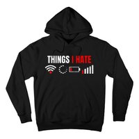 Computer Geek Gift Things I Hate Hilarious Gamer Present Hoodie