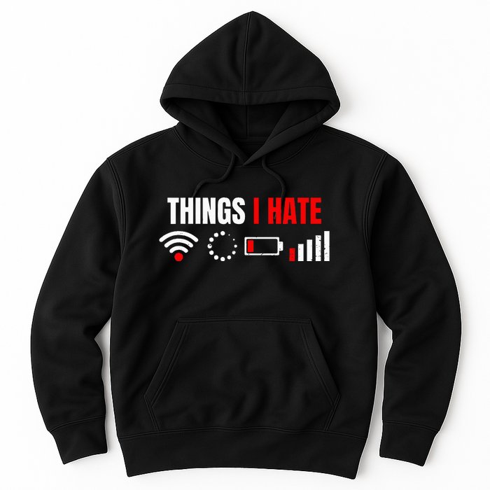 Computer Geek Gift Things I Hate Hilarious Gamer Present Hoodie