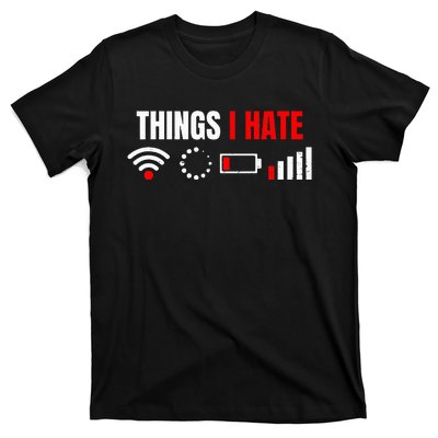 Computer Geek Gift Things I Hate Hilarious Gamer Present T-Shirt