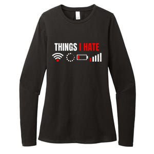 Computer Geek Gift Things I Hate Hilarious Gamer Present Womens CVC Long Sleeve Shirt