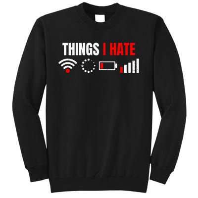 Computer Geek Gift Things I Hate Hilarious Gamer Present Tall Sweatshirt