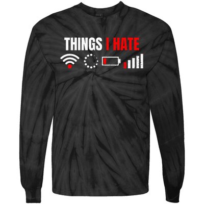 Computer Geek Gift Things I Hate Hilarious Gamer Present Tie-Dye Long Sleeve Shirt