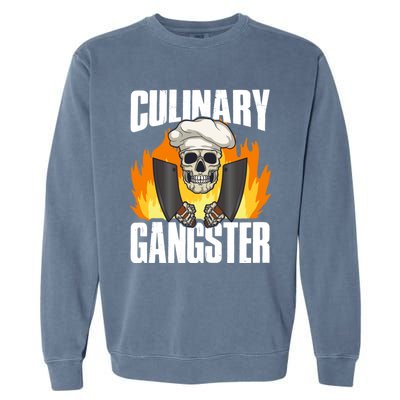 Culinary Gangster Great Gift Garment-Dyed Sweatshirt