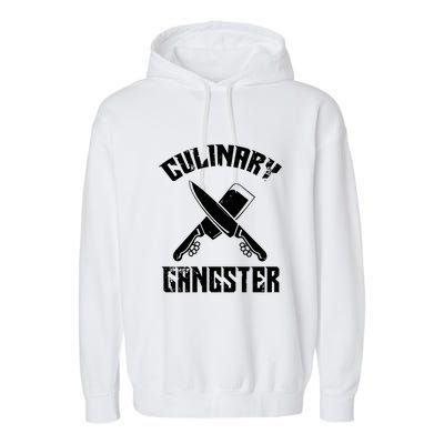 Culinary Gangster Gourmet Kitchen Chef Gift Garment-Dyed Fleece Hoodie