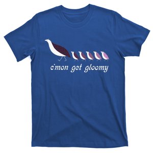 CMon Get Gloomy T-Shirt