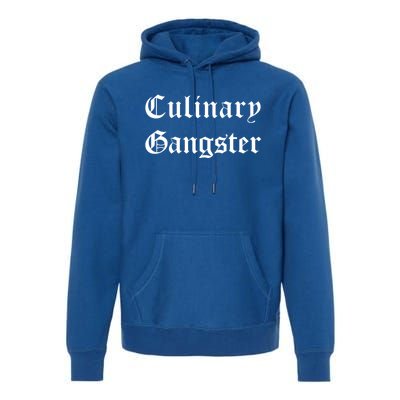 Culinary Gangster Gift Premium Hoodie