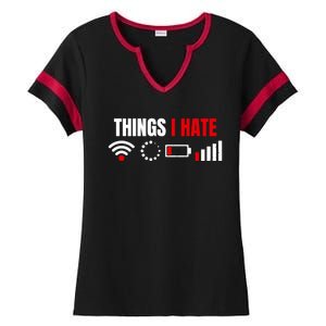 Computer Geek Gift: Things I Hate Hilarious Gamer Present Funny Gift Ladies Halftime Notch Neck Tee