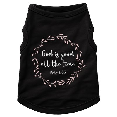 Christian Gift God Is Good All The Time Great Gift Doggie Tank
