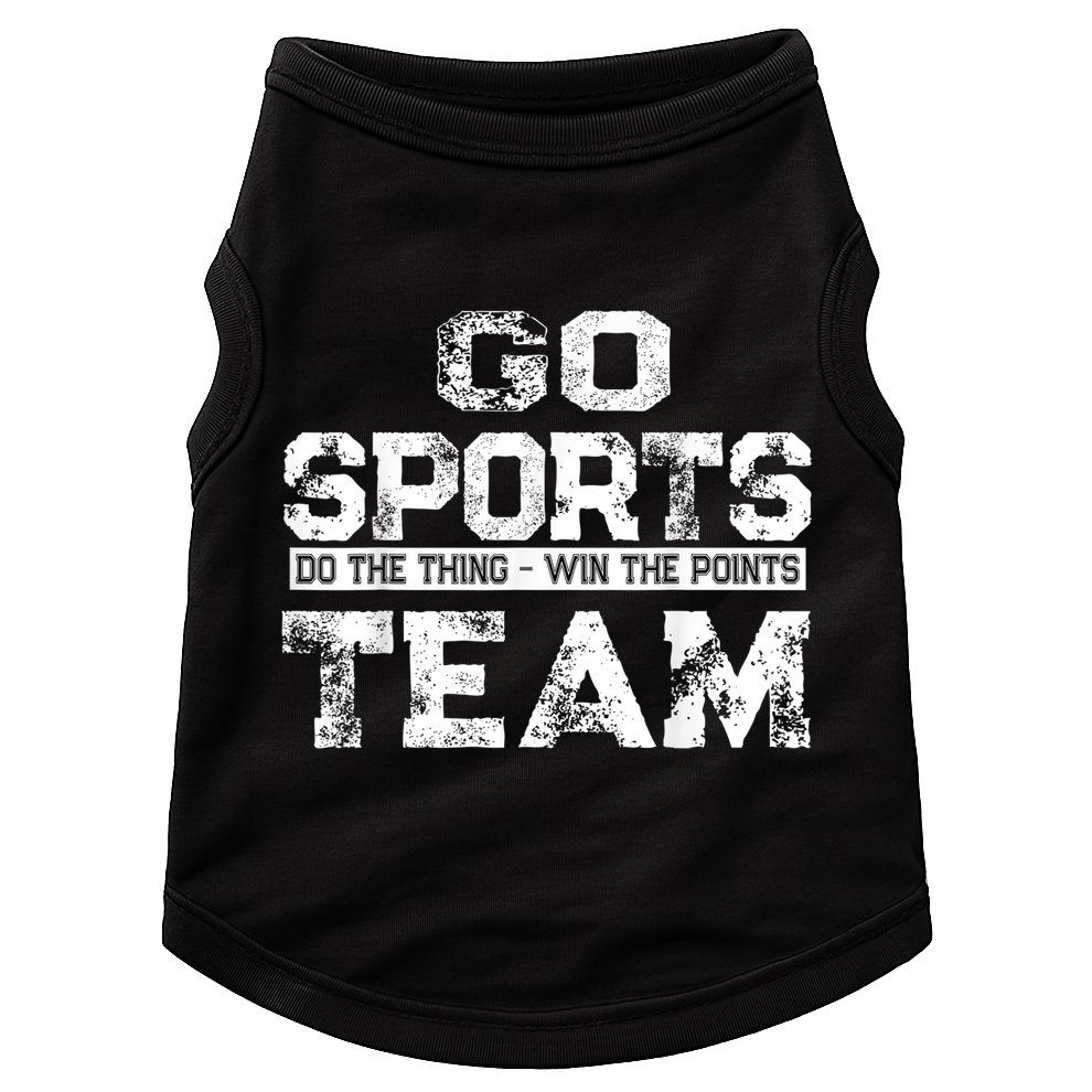 Cool Gift Go Sports Do The Thing Win The Points Team Gift Doggie Tank