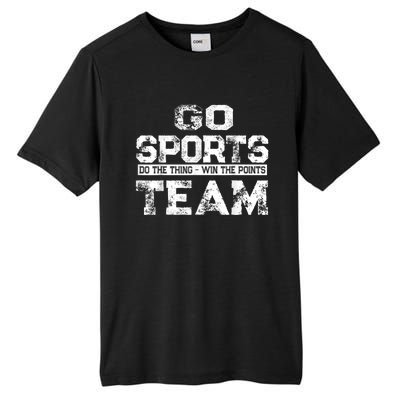 Cool Gift Go Sports Do The Thing Win The Points Team Gift Tall Fusion ChromaSoft Performance T-Shirt