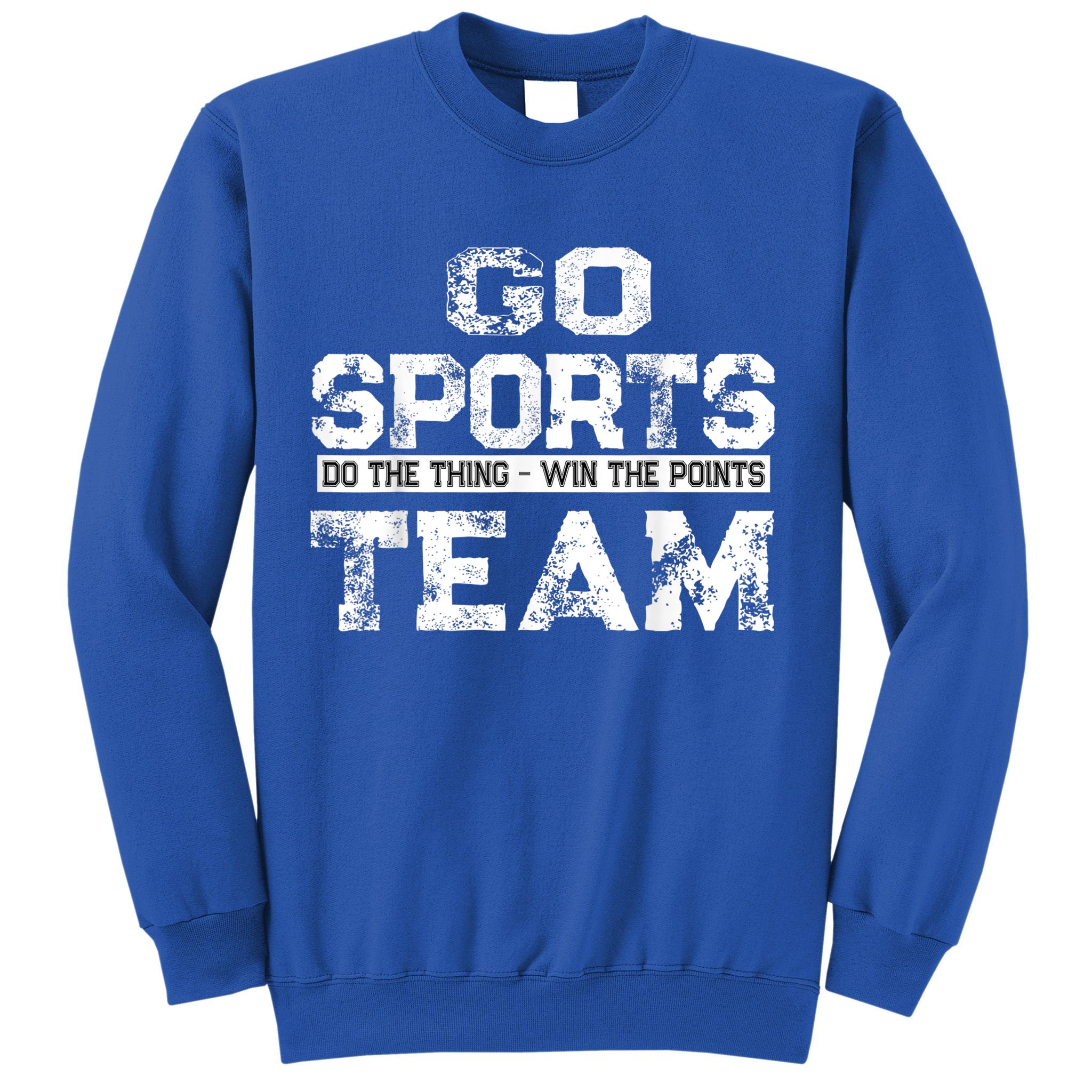 Cool Gift Go Sports Do The Thing Win The Points Team Gift Sweatshirt