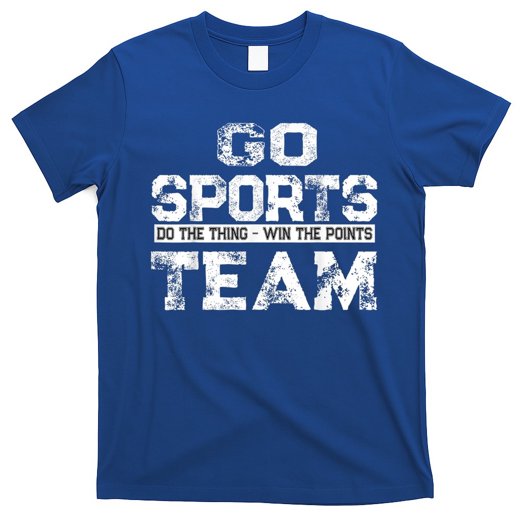 Cool Gift Go Sports Do The Thing Win The Points Team Gift T-Shirt