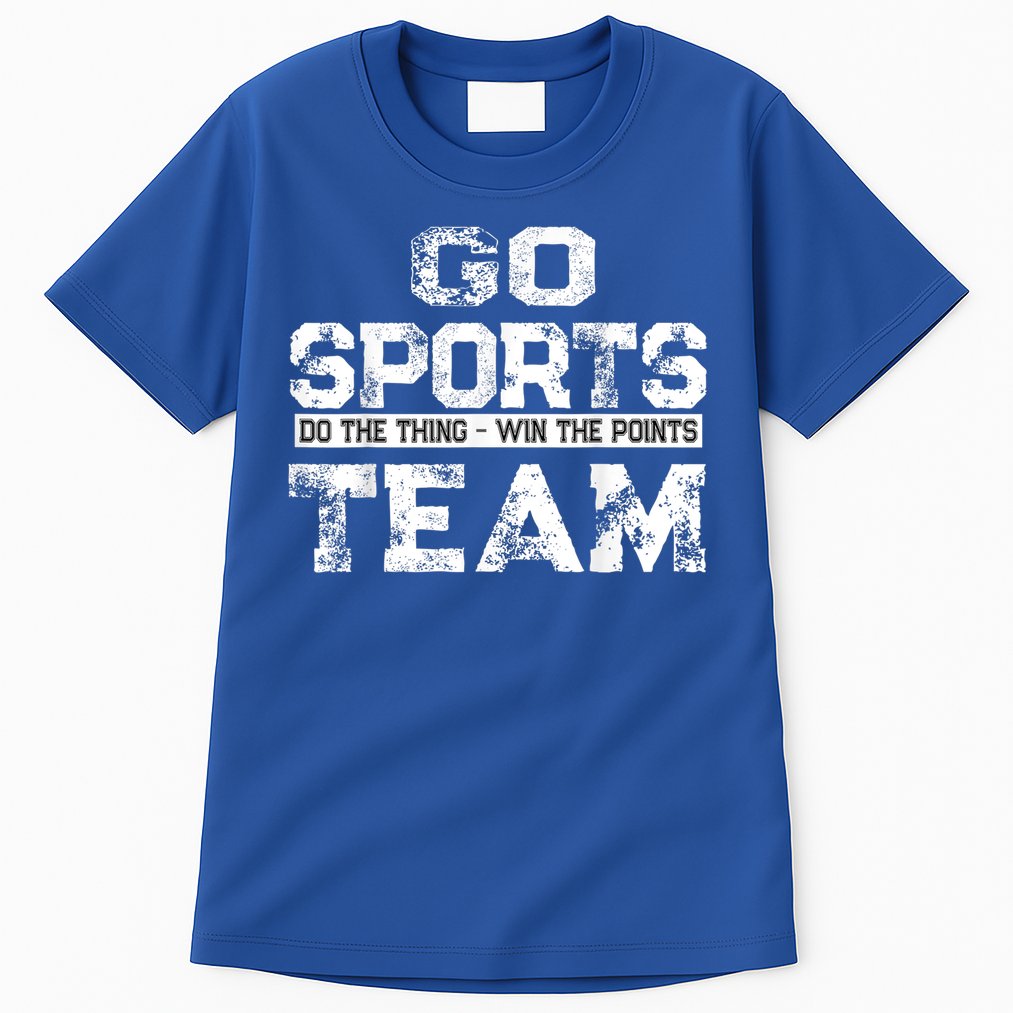 Cool Gift Go Sports Do The Thing Win The Points Team Gift Tall T-Shirt
