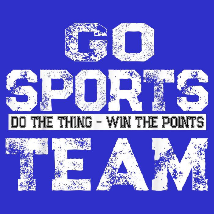 Cool Gift Go Sports Do The Thing Win The Points Team Gift Premium T-Shirt