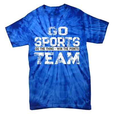 Cool Gift Go Sports Do The Thing Win The Points Team Gift Tie-Dye T-Shirt