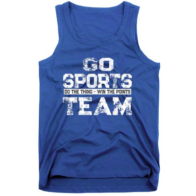 Cool Gift Go Sports Do The Thing Win The Points Team Gift Tank Top