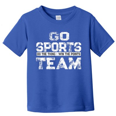 Cool Gift Go Sports Do The Thing Win The Points Team Gift Toddler T-Shirt