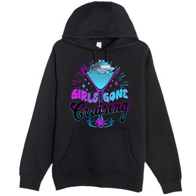 Cute Girl Gone Cruising Girl Trip Premium Pullover Hoodie