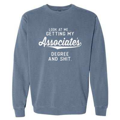 College Graduation Gifts Him Her Getting Associates Degree Garment-Dyed Sweatshirt