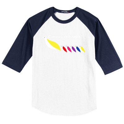 CMon Get Happy! Baseball Sleeve Shirt