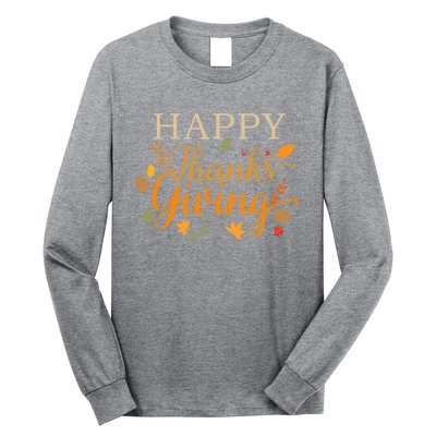 Cute Gift Happy Thanksgiving Autumn Fall Leaves For Holiday Season Long Sleeve Shirt