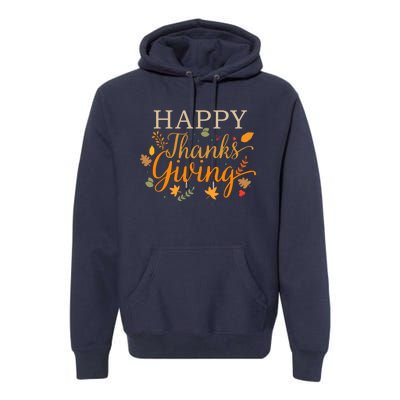 Cute Gift Happy Thanksgiving Autumn Fall Leaves For Holiday Season Premium Hoodie