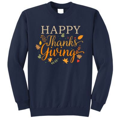 Cute Gift Happy Thanksgiving Autumn Fall Leaves For Holiday Season Tall Sweatshirt