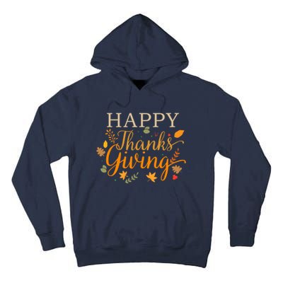 Cute Gift Happy Thanksgiving Autumn Fall Leaves For Holiday Season Tall Hoodie