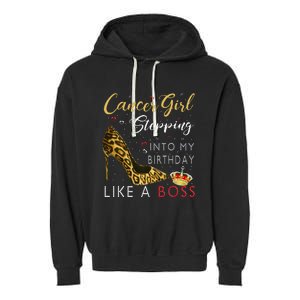 Cancer Girl High Heel Stepping Into My Birthday Like A Boss Garment-Dyed Fleece Hoodie