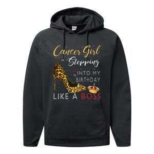 Cancer Girl High Heel Stepping Into My Birthday Like A Boss Performance Fleece Hoodie