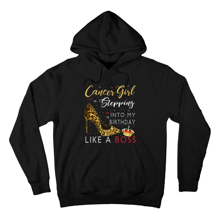 Cancer Girl High Heel Stepping Into My Birthday Like A Boss Hoodie