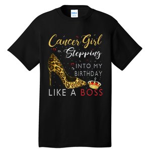 Cancer Girl High Heel Stepping Into My Birthday Like A Boss Tall T-Shirt