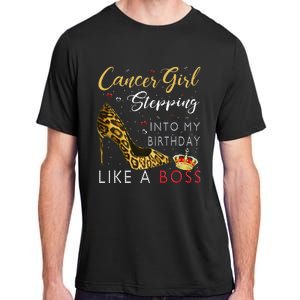 Cancer Girl High Heel Stepping Into My Birthday Like A Boss Adult ChromaSoft Performance T-Shirt