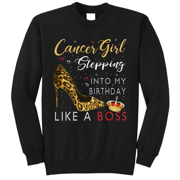 Cancer Girl High Heel Stepping Into My Birthday Like A Boss Tall Sweatshirt