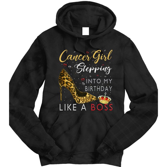 Cancer Girl High Heel Stepping Into My Birthday Like A Boss Tie Dye Hoodie