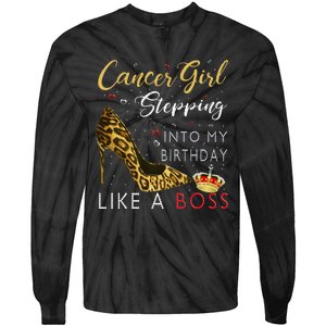 Cancer Girl High Heel Stepping Into My Birthday Like A Boss Tie-Dye Long Sleeve Shirt