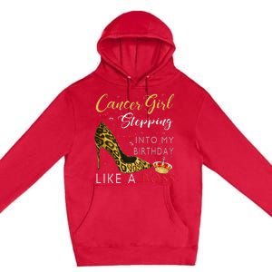 Cancer Girl High Heel Stepping Into My Birthday Like A Boss Premium Pullover Hoodie