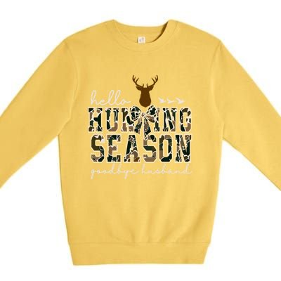 Cute Gift Hello Hunting Season Goodbye Husband Premium Crewneck Sweatshirt