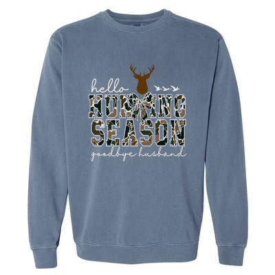 Cute Gift Hello Hunting Season Goodbye Husband Garment-Dyed Sweatshirt