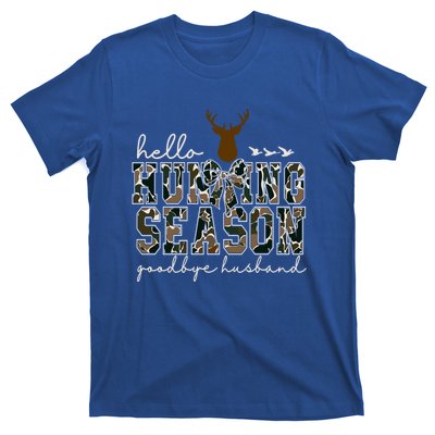 Cute Gift Hello Hunting Season Goodbye Husband T-Shirt