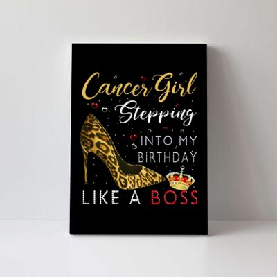 Cancer Girl High Heel Stepping Into My Birthday Like A Boss Canvas