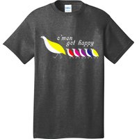 CMon Get Happy Encouraging Positive Quote T-Shirt