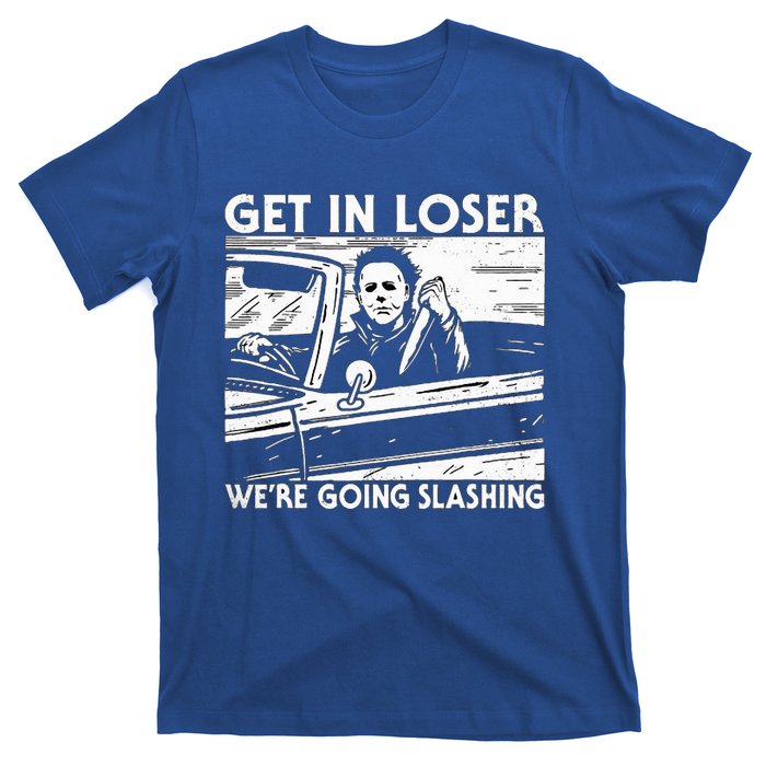 Character Get In Loser WeRe Going Slashing T-Shirt