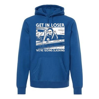 Character Get In Loser WeRe Going Slashing Premium Hoodie