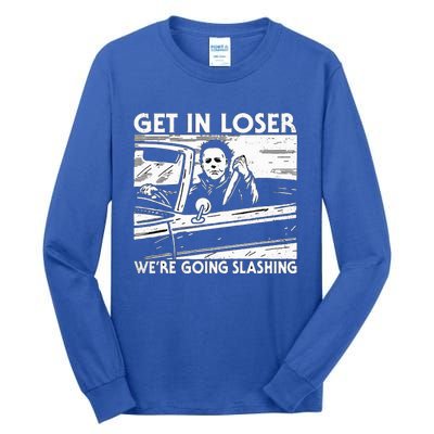 Character Get In Loser WeRe Going Slashing Tall Long Sleeve T-Shirt