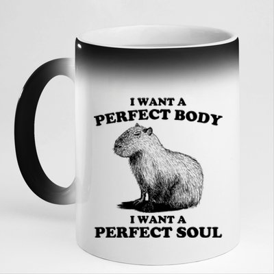 Capybara Gifts I Want A Perfect Body I Want A Perfect Soul 11oz Black Color Changing Mug